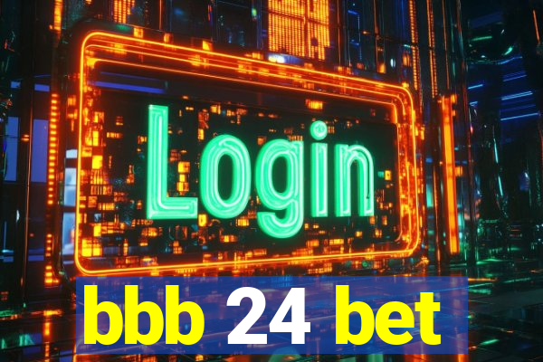 bbb 24 bet